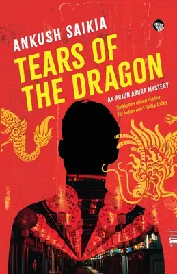 Les larmes du dragon - un mystère d'Arjun Arora - Tears of the Dragon an Arjun Arora Mystery