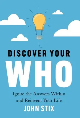 Découvrez votre OMS : Allumez les réponses qui sont en vous et réinventez votre vie - Discover Your WHO: Ignite the Answers Within and Reinvent Your Life