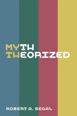 Le mythe théorisé - Myth Theorized