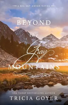 Au-delà des montagnes grises : Un roman amish de Big Sky - Beyond the Gray Mountains: A Big Sky Amish Novel