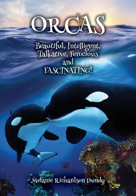 ORCAS - Beau, Intelligent, Bavard, Féroce, Fascinant - ORCAS - Beautiful, Intelligent, Talkative, Ferocious, Fascinating