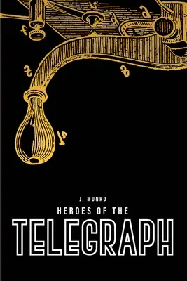Les héros du télégraphe - Heroes of the Telegraph