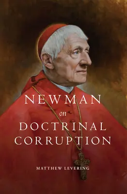 Newman sur la corruption doctrinale - Newman on Doctrinal Corruption