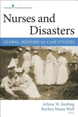 Infirmières et catastrophes : Études de cas globales et historiques - Nurses and Disasters: Global, Historical Case Studies