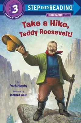 Partez en randonnée, Teddy Roosevelt ! - Take a Hike, Teddy Roosevelt!