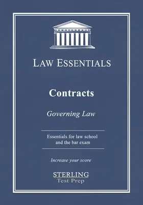 Contracts, Law Essentials : Governing Law for Law School and Bar Exam Prep (Droit applicable pour la faculté de droit et la préparation à l'examen du barreau) - Contracts, Law Essentials: Governing Law for Law School and Bar Exam Prep