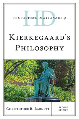 Dictionnaire historique de la philosophie de Kierkegaard - Historical Dictionary of Kierkegaard's Philosophy