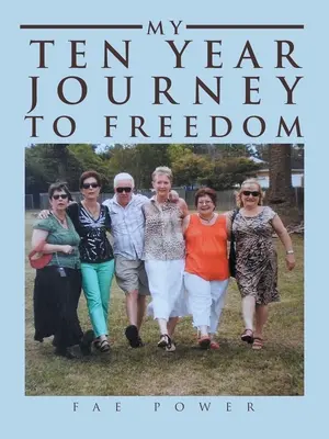 Mon voyage de dix ans vers la liberté - My Ten Year Journey to Freedom