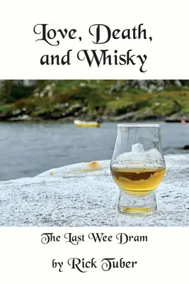 L'amour, la mort et le whisky : le dernier petit verre - Love, Death, and Whisky: The Last Wee Dram