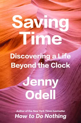 Saving Time : Découvrir une vie au-delà de l'horloge - Saving Time: Discovering a Life Beyond the Clock