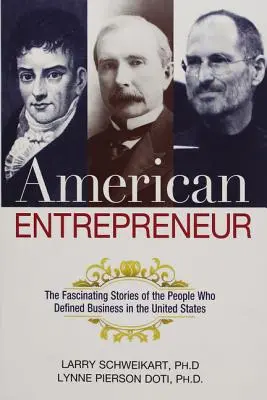 L'entrepreneur américain : Les histoires fascinantes des personnes qui ont défini le monde des affaires aux États-Unis - American Entrepreneur: The Fascinating Stories of the People Who Defined Business in the United States
