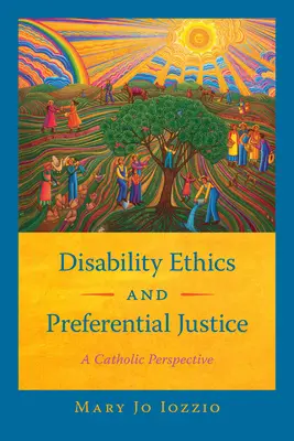 Éthique du handicap et justice préférentielle : Une perspective catholique - Disability Ethics and Preferential Justice: A Catholic Perspective