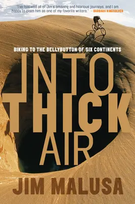Dans l'air pur : Le vélo au nombril des six continents - Into Thick Air: Biking to the Bellybutton of Six Continents