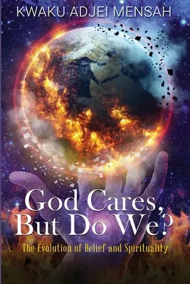 God Cares But Do We&nbsp;? L'évolution des croyances et de la spiritualité - God Cares But Do We?: The Evolution of Belief and Spirituality
