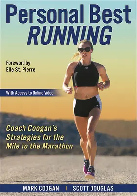 Personal Best Running : Les stratégies de l'entraîneur Coogan du mile au marathon - Personal Best Running: Coach Coogan's Strategies for the Mile to the Marathon