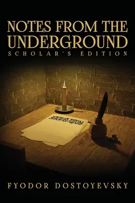 Notes du sous-sol : L'édition savante - Notes from the Underground: The Scholar's Edition