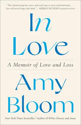 L'amour : Un mémoire d'amour et de perte - In Love: A Memoir of Love and Loss