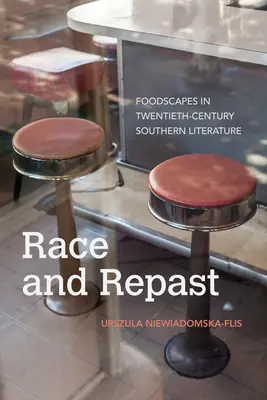 Race et Repas : Les paysages alimentaires dans la littérature méridionale du vingtième siècle - Race and Repast: Foodscapes in Twentieth-Century Southern Literature