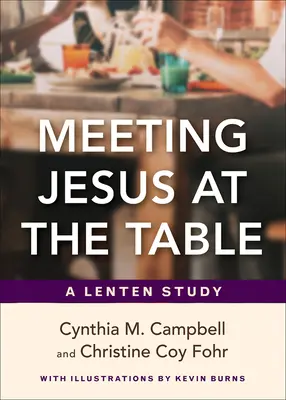 Rencontrer Jésus à table : Une étude de carême - Meeting Jesus at the Table: A Lenten Study