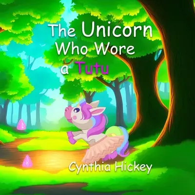 La licorne qui portait un tutu - The Unicorn Who Wore a Tutu