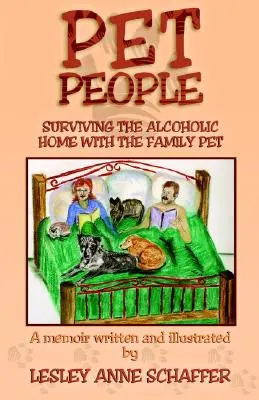 Les animaux de compagnie : Survivre au foyer alcoolique avec l'animal de compagnie de la famille - Pet People: Surviving The Alcoholic Home With The Family Pet