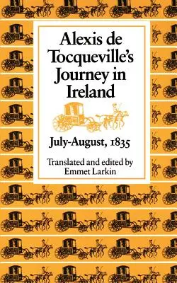 Voyage d'Alexis de Tocqueville en Irlande, juillet-août 1835 - Alexis de Tocqueville's Journey in Ireland, July-August,1835