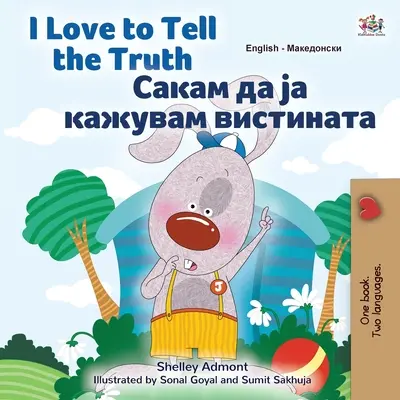 J'aime dire la vérité (livre bilingue anglais-macédonien pour enfants) - I Love to Tell the Truth (English Macedonian Bilingual Children's Book)