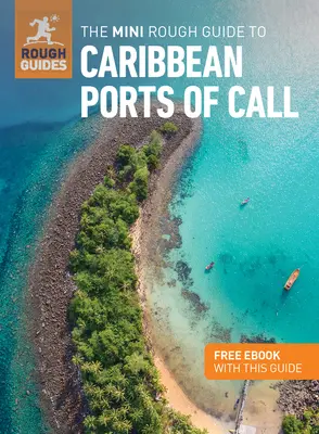 Le Mini Rough Guide des ports d'escale des Caraïbes (Guide de voyage avec Free Ebook) - The Mini Rough Guide to Caribbean Ports of Call (Travel Guide with Free Ebook)