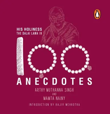 Sa Sainteté le Dalaï Lama en 100 anecdotes - His Holiness the Dalai Lama in 100 Anecdotes