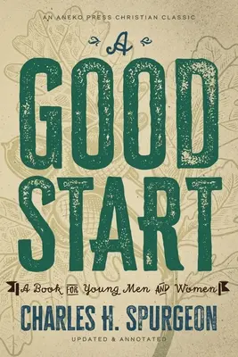 Un bon départ : Un livre pour les jeunes hommes et les jeunes femmes - A Good Start: A Book for Young Men and Women