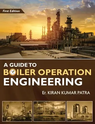 A Guide to Boiler Operation Engineering - For BOE/ 1st Class and 2nd Class Boiler Attendants' Proficiency Examination (Guide sur l'ingénierie du fonctionnement des chaudières - pour l'examen de compétence des préposés aux chaudières de 1re classe et de 2e classe) - A Guide to Boiler Operation Engineering - For BOE/ 1st Class and 2nd Class Boiler Attendants' Proficiency Examination