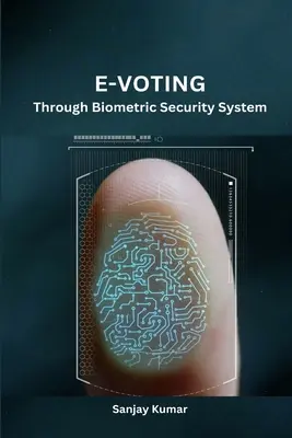 Le vote électronique grâce à un système de sécurité biométrique - E-Voting Through Biometric Security System