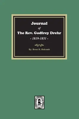 Journal du révérend Godfrey Drehr, 1819-1851 - Journal of The Rev. Godfrey Drehr, 1819-1851