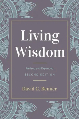 Sagesse vivante, révisée et élargie - Living Wisdom, Revised and Expanded
