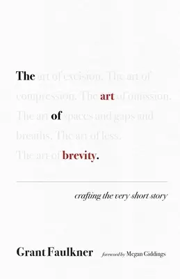 L'art de la brièveté : L'art de la brièveté : l'élaboration d'une histoire très courte - The Art of Brevity: Crafting the Very Short Story