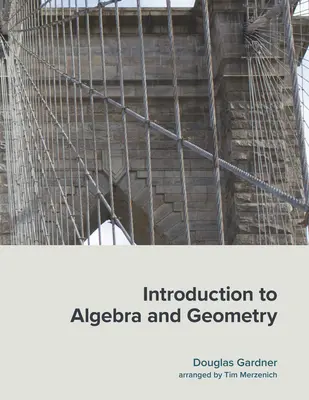 Introduction à l'algèbre et à la géométrie - Introduction to Algebra and Geometry