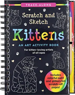 Chatons à gratter et à croquer : Un livre d'activités artistiques - Scratch & Sketch Kittens: An Art Activity Book