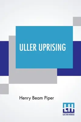 La révolte d'Uller : Avec des introductions de John F. Carr et John D. Clark - Uller Uprising: With Introductions By John F. Carr And John D. Clark
