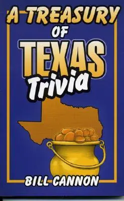 Trésor d'anecdotes sur le Texas - Treasury of Texas Trivia