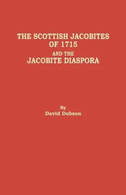 Les jacobites écossais de 1715 et la diaspora jacobite - Scottish Jacobites of 1715 and the Jacobite Diaspora