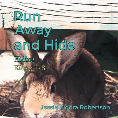 Fuyez et cachez-vous : Se cacher - Run Away and Hide: Hiding