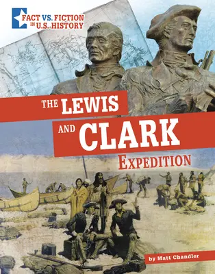 L'expédition Lewis et Clark : Séparer la réalité de la fiction - The Lewis and Clark Expedition: Separating Fact from Fiction