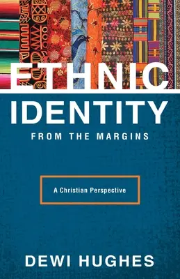L'identité ethnique en marge : Une perspective chrétienne - Ethnic Identity from the Margins: A Christian Perspective