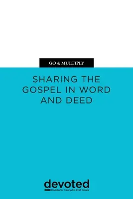 Allez et multipliez : Partager l'Évangile en paroles et en actes - Go & Multiply: Sharing the Gospel in Word and Deed