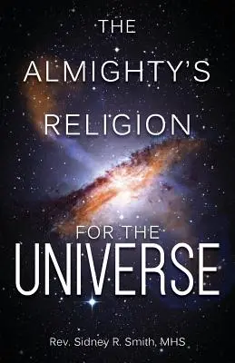 La religion du Tout-Puissant pour l'univers - The Almighty's Religion for the Universe