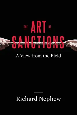 L'art des sanctions : Une vue du terrain - The Art of Sanctions: A View from the Field