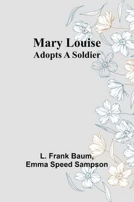 Mary Louise adopte un soldat - Mary Louise Adopts a Soldier