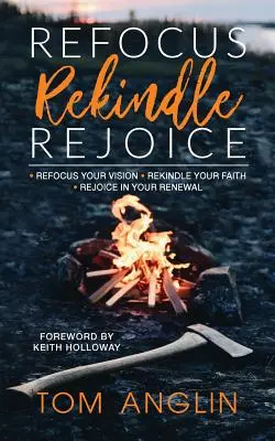 Se recentrer Se raviver Se réjouir - Refocus Rekindle Rejoice