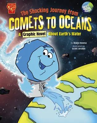 Le voyage choquant des comètes aux océans : Un roman graphique sur l'eau de la Terre - The Shocking Journey from Comets to Oceans: A Graphic Novel about Earth's Water