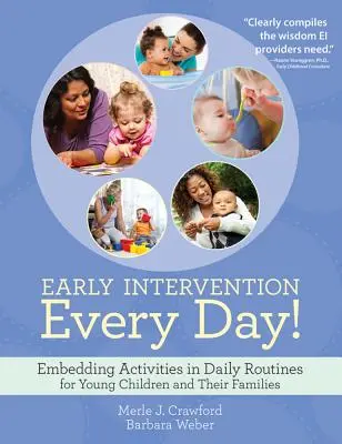 Early Intervention Every Day : Intégrer des activités dans les routines quotidiennes des jeunes enfants et de leurs familles - Early Intervention Every Day!: Embedding Activities in Daily Routines for Young Children and Their Families